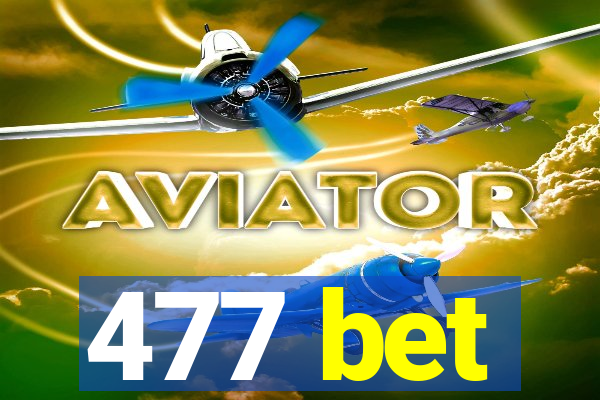 477 bet